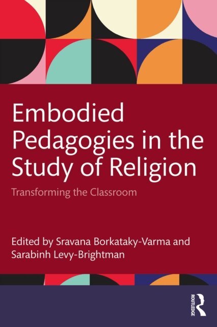 Sarabinh Levy-Brightman, Sravana Borkataky-Varma - Embodied Pedagogies in the Study of Religion, E-bok