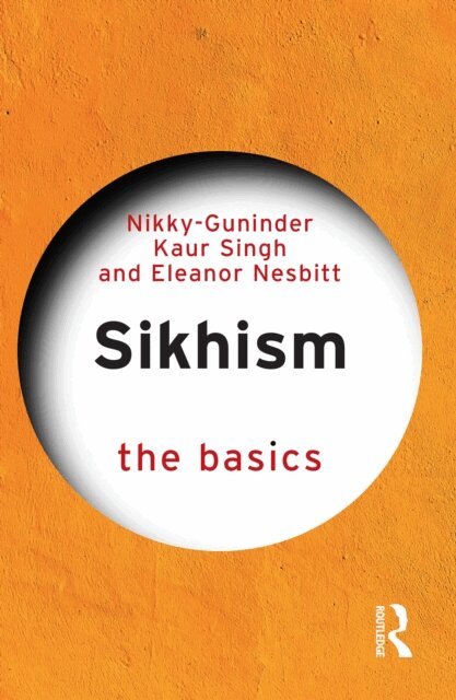 Eleanor Nesbitt, Nikky-Guninder Kaur Singh - Sikhism - The Basics, E-bok