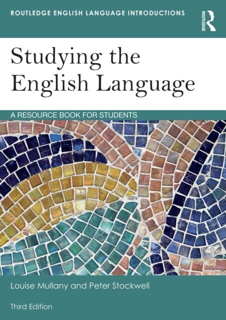 Peter Stockwell, Louise Mullany - Studying the English Language, E-bok