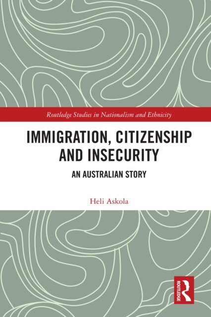 Heli Askola - Immigration, Citizenship and Insecurity, E-bok