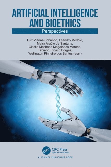 Wellington Pinheiro dos Santos, Fabiano Tonaco Borges, Giselle Machado Magalhaes Moreno, Maira Araujo de Santana, Leandro Modolo, Luiz Vianna Sobrinho - Artificial Intelligence and Bioethics, E-bok