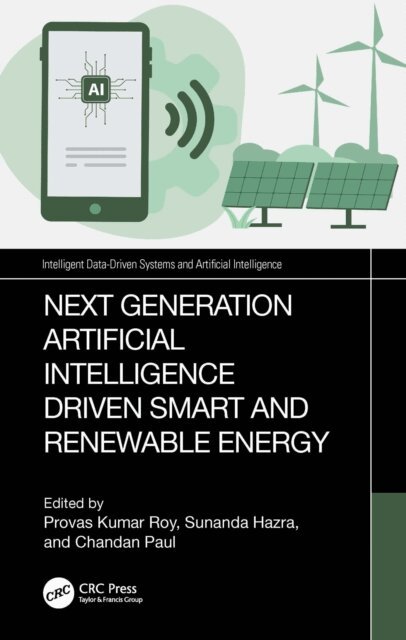 Chandan Paul, Sunanda Hazra, Provas Kumar Roy - Next-Generation Artificial Intelligence Driven Smart and Renewable Energy, E-bok