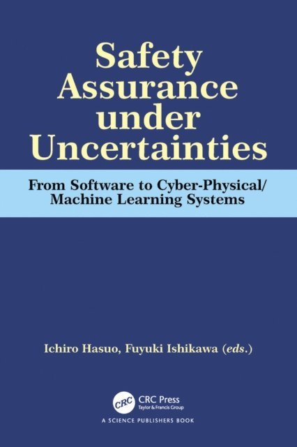 Fuyuki Ishikawa, Ichiro Hasuo - Safety Assurance under Uncertainties, E-bok