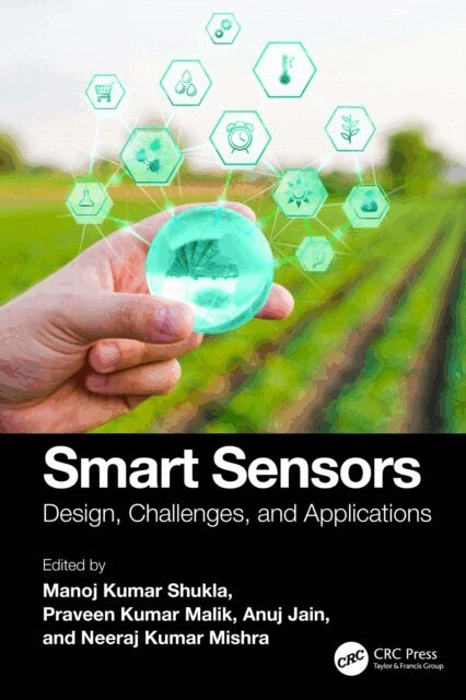 Neeraj Kumar Mishra, Anuj Jain, Praveen Kumar Malik, Manoj Kumar Shukla - Smart Sensors, E-bok