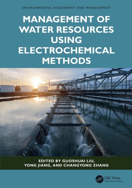 Changyong Zhang, Yong Jiang, Guoshuai Liu - Management of Water Resources Using Electrochemical Methods, E-bok