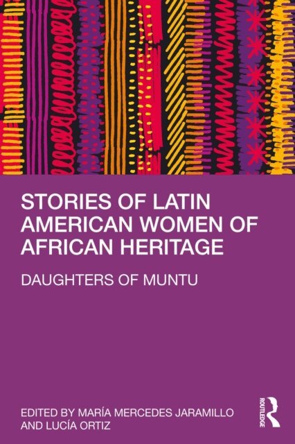 Lucia Ortiz, Maria Mercedes Jaramillo - Stories of Latin American Women of African Heritage, E-bok
