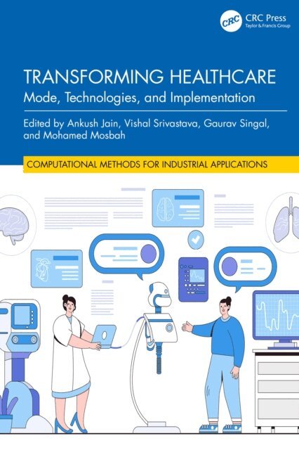 Mohamed Mosbah, Gaurav Singal, Vishal Srivastava, Ankush Jain - Transforming Healthcare, E-bok