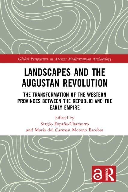 Maria del Carmen Moreno Escobar, Sergio Espana-Chamorro - Landscapes and the Augustan Revolution, E-bok