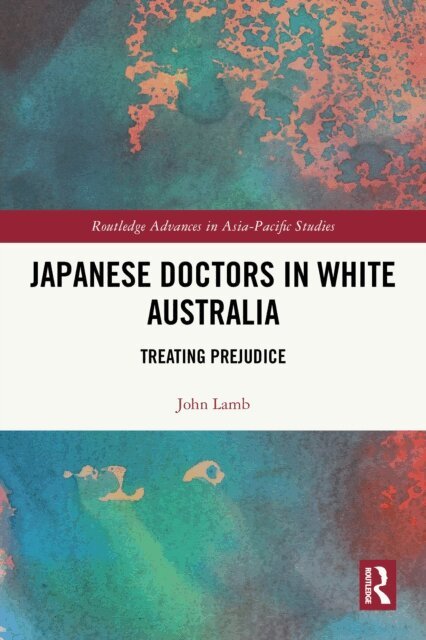 John Lamb - Japanese Doctors in White Australia, E-bok