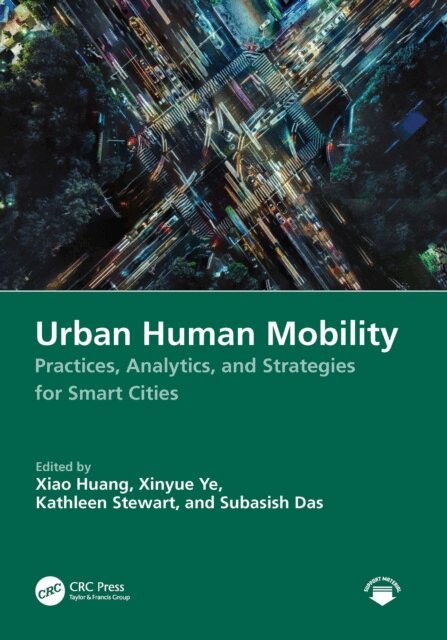 Subasish Das, Kathleen Stewart, Xinyue Ye, Xiao Huang - Urban Human Mobility, E-bok