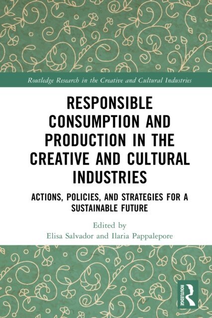Ilaria Pappalepore, Elisa Salvador - Responsible Consumption and Production in the Creative and Cultural Industries, E-bok