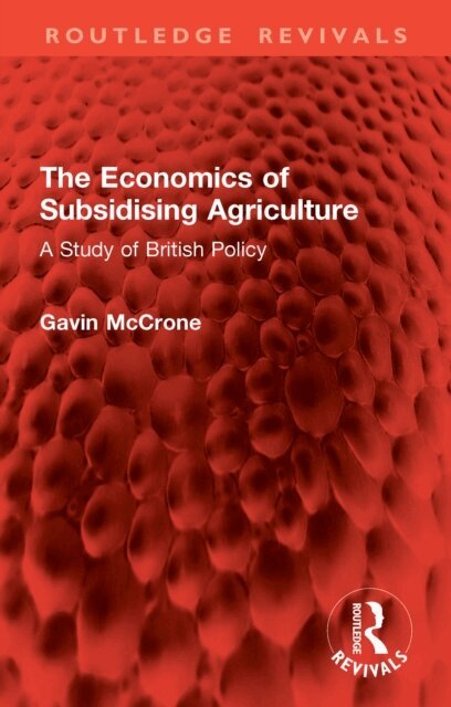 Gavin McCrone - Economics of Subsidising Agriculture, E-bok