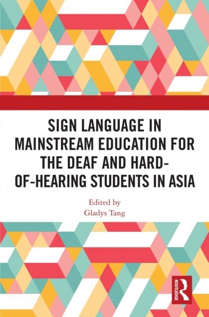 Gladys Tang - Sign Language in Mainstream Education for the Deaf and Hard-of-hearing Students in Asia, E-bok