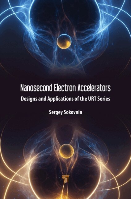 Sergey Sokovnin - Nanosecond Electron Accelerators, E-bok