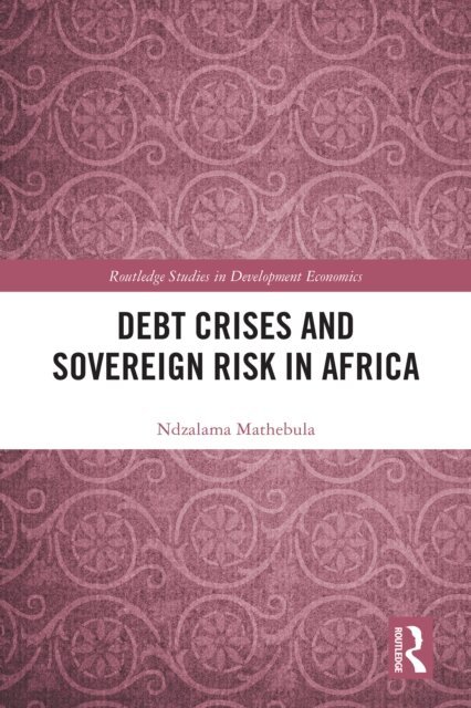 Ndzalama Mathebula - Debt Crises and Sovereign Risk in Africa, E-bok. Tillgänglighet: Lägg i varukorg