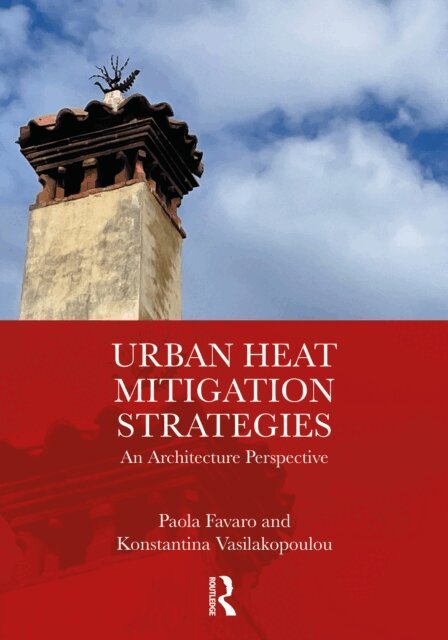 Konstantina Vasilakopoulou, Paola Favaro - Urban Heat Mitigation Strategies, E-bok