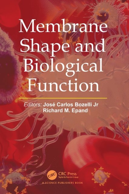 Richard M. Epand, Jose Carlos Bozelli Jr - Membrane Shape and Biological Function, E-bok