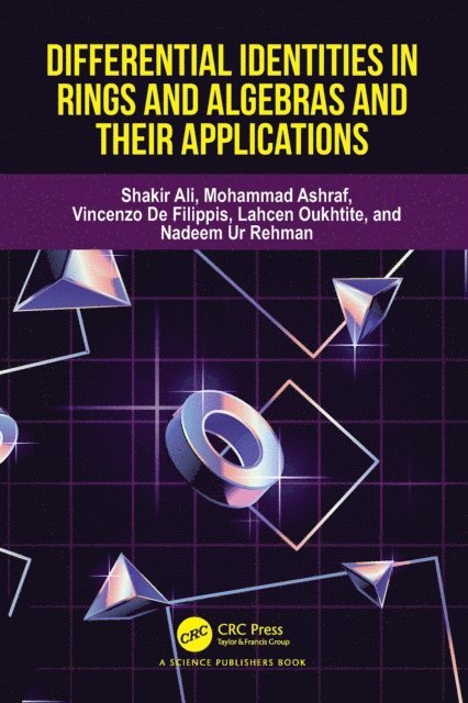 Nadeem Ur Rehman, Lahcen Oukhtite, Vincenzo De Filippis, Mohammad Ashraf, Shakir Ali - Differential Identities in Rings and Algebras and their Applications, E-bok
