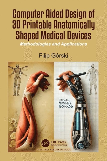 Filip Gorski - Computer Aided Design of 3D Printable Anatomically Shaped Medical Devices, E-bok