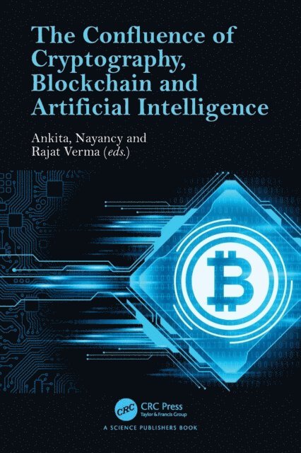 Rajat Verma, Nayancy, Ankita Sharma - Confluence of Cryptography, Blockchain and Artificial Intelligence, E-bok