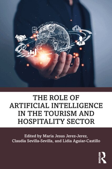 Lidia Aguiar-Castillo, Claudia Sevilla-Sevilla, Maria Jesus Jerez-Jerez - Role of Artificial Intelligence in the Tourism and Hospitality Sector, E-bok