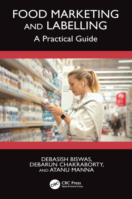 Atanu Manna, Debarun Chakraborty, Debasish Biswas - Food Marketing and Labelling, E-bok
