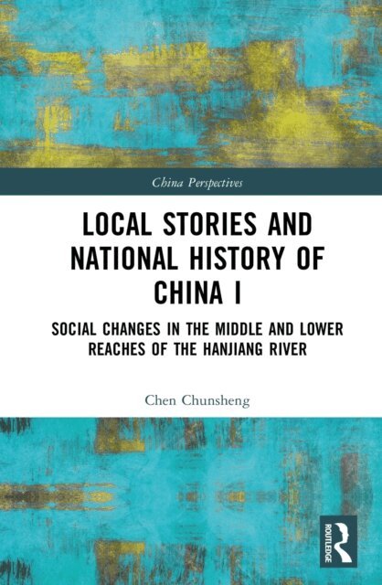 Chen Chunsheng - Local Stories and National History of China I, E-bok