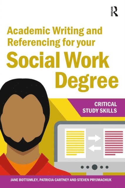Patricia Cartney, Steven Pryjmachuk, Jane Bottomley - Academic Writing and Referencing for your Social Work Degree, E-bok