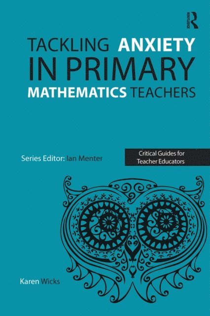 Karen Wicks - Tackling Anxiety in Primary Mathematics Teachers, E-bok