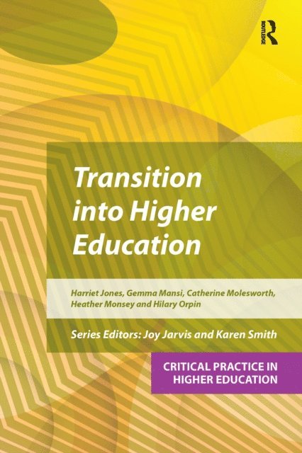 Heather Monsey, Catherine Molesworth, Gemma Mansi, Hilary Orpin, Harriet Jones - Transition into Higher Education, E-bok