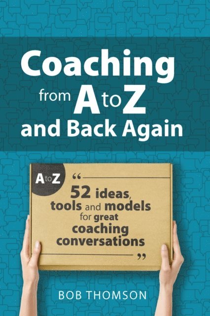 Bob Thomson - Coaching from A to Z and back again, E-bok