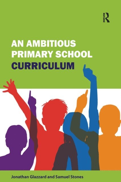 Samuel Stones, Jonathan Glazzard - Ambitious Primary School Curriculum, E-bok