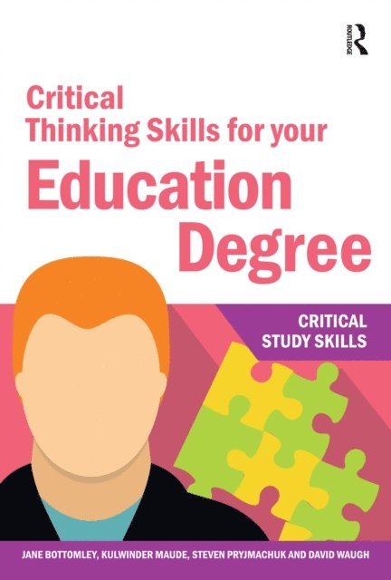 David Waugh, Steven Pryjmachuk, Kulwinder Maude, Jane Bottomley - Critical Thinking Skills for your Education Degree, E-bok