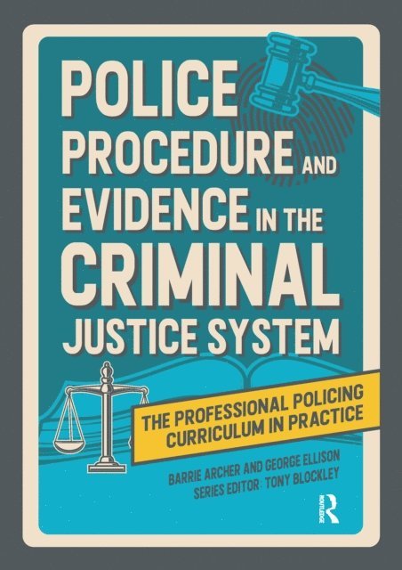 George Ellison, Barrie Archer, Tony Blockley - Police Procedure and Evidence in the Criminal Justice System, E-bok