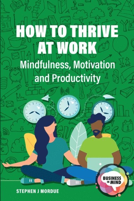 Stephen J Mordue - How to Thrive at Work, E-bok