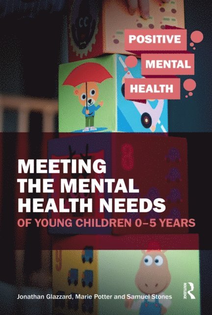 Samuel Stones, Marie Potter, Jonathan Glazzard - Meeting the Mental Health Needs of Young Children 0-5 Years, E-bok