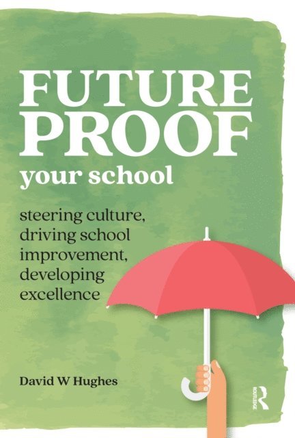 David Hughes - Future-proof Your School, E-bok