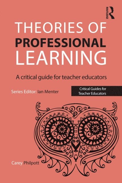 Carey Philpott - Theories of Professional Learning, E-bok