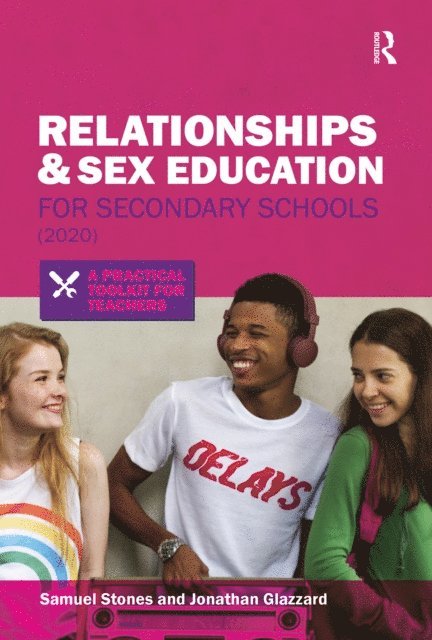 Samuel Stones, Jonathan Glazzard - Relationships and Sex Education for Secondary Schools (2020), E-bok