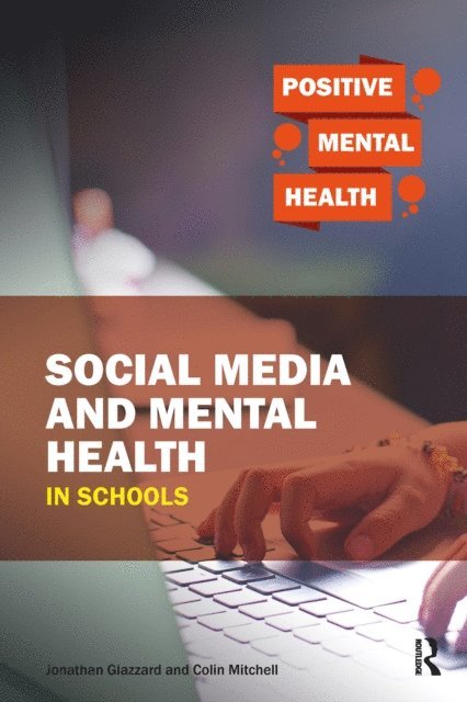 Colin Mitchell, Jonathan Glazzard - Social Media and Mental Health in Schools, E-bok