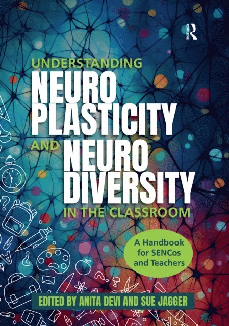 Sue Jagger, Anita Devi - Understanding Neuroplasticity and Neurodiversity in the Classroom, E-bok