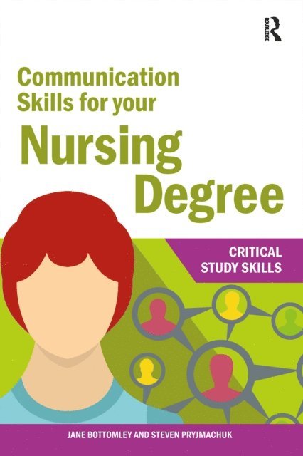 Steven Pryjmachuk, Jane Bottomley - Communication Skills for your Nursing Degree, E-bok