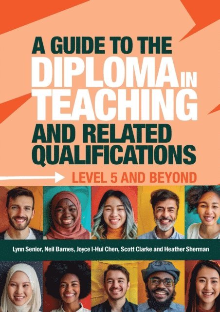 Heather Sherman, Scott Clarke, Joyce I-Hui Chen, Neil Barnes, Lynn Senior - Guide to the Diploma in Teaching and Related Qualifications, E-bok
