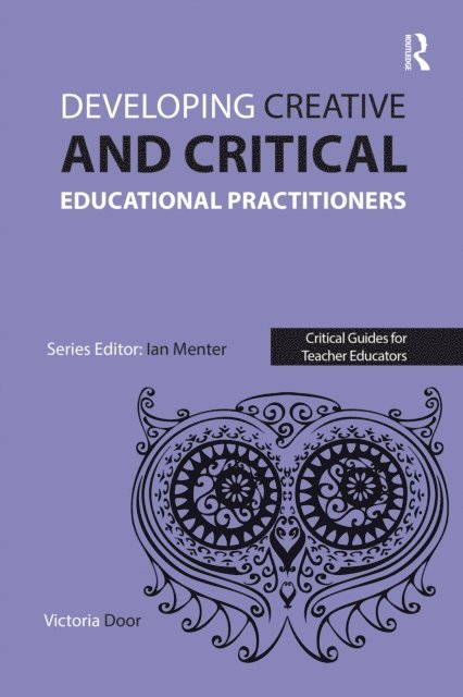 Victoria Door - Developing Creative and Critical Educational Practitioners, E-bok