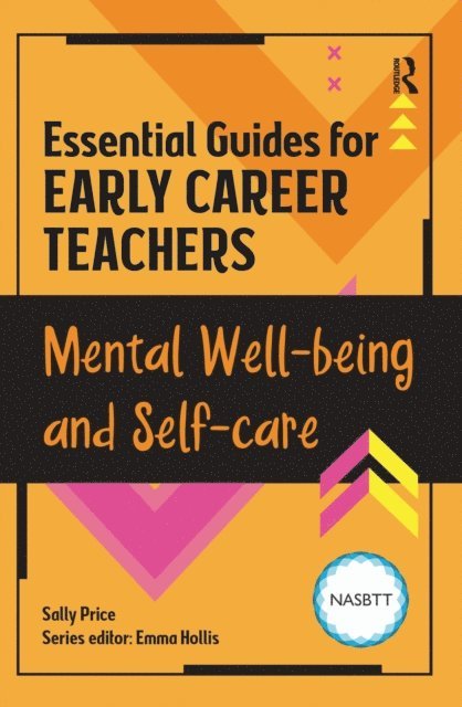 Sally McWilliam - Essential Guides for Early Career Teachers: Mental Well-being and Self-care, E-bok
