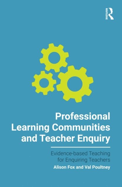 Alison Fox - Professional Learning Communities and Teacher Enquiry, E-bok