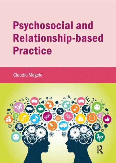 Claudia Megele - Psychosocial and Relationship-based Practice, E-bok