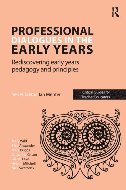 Nick Swarbrick, Helena Mitchell, Gillian Lake, Catharine Gilson, Mary Briggs, Elise Alexander, Mary Wild - Professional Dialogues in the Early Years, E-bok