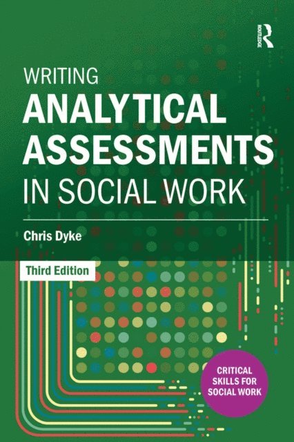 Chris Dyke - Writing Analytical Assessments in Social Work, E-bok