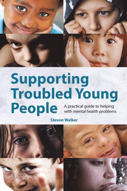 Steven Walker - Supporting Troubled Young People, E-bok